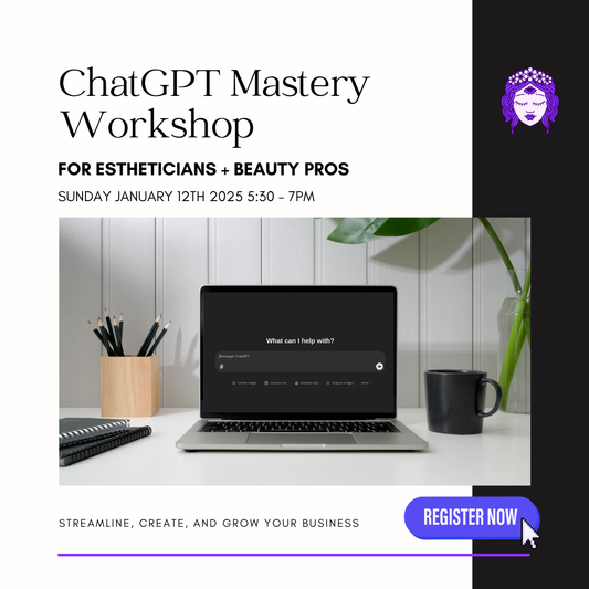 ChatGPT Mastery for Beauty Pros: Streamline, Create, and Grow Your Business (1/12/25)